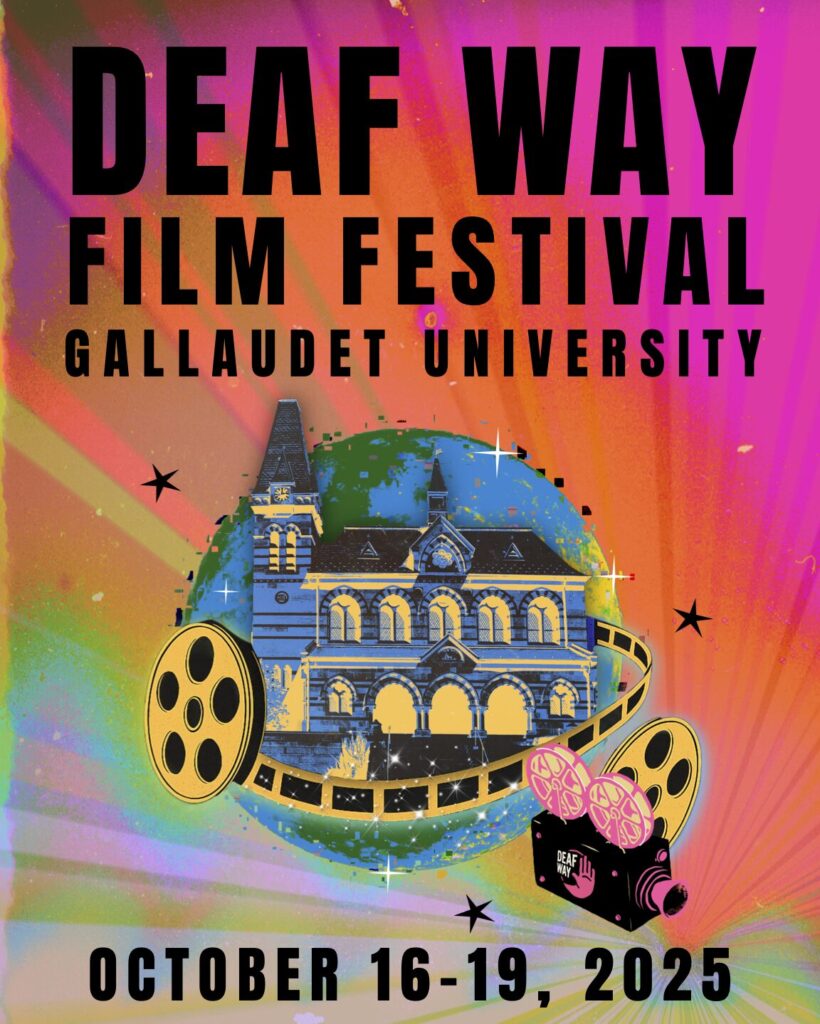 A poster for Deaf Way Film Festival at Gallaudet University. In the center is a stylized image of a building on a colorful background. The building is Gallaudet's Chapel Hall, tinted blue, in front of a blue world globe. The building is encircled on the bottom by a film reel following a spool. To the bottom right is an old-style movie projector with a "Deaf Way" logo.